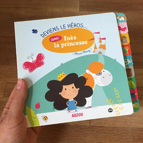 Deviens le héros avec Inès la princesse (Ed. Auzou)
